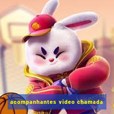 acompanhantes video chamada