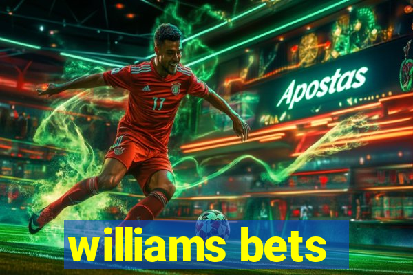 williams bets