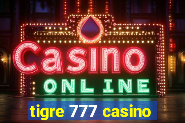 tigre 777 casino