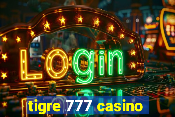 tigre 777 casino