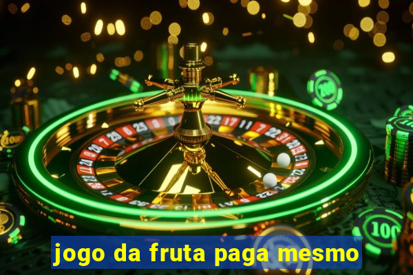 jogo da fruta paga mesmo