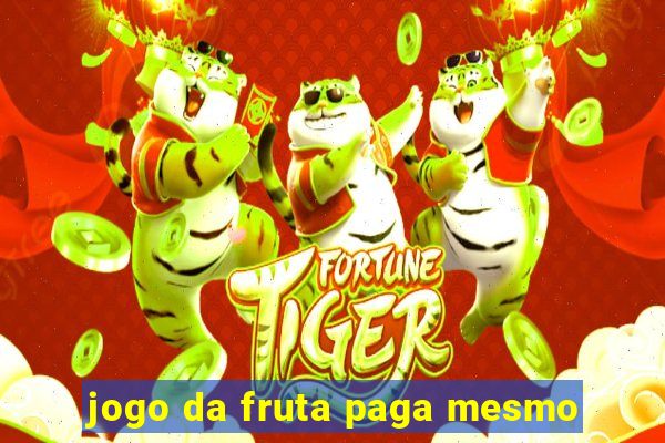 jogo da fruta paga mesmo