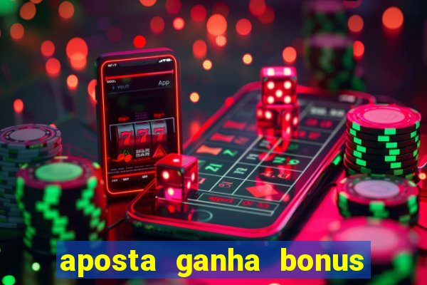 aposta ganha bonus de cadastro