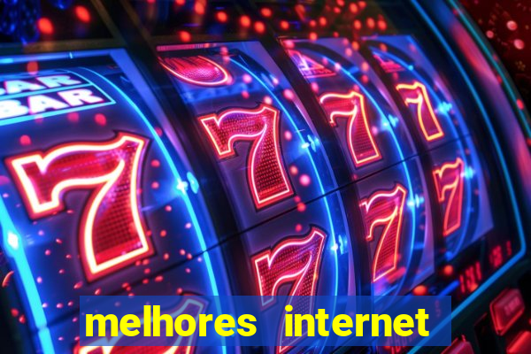 melhores internet para jogos