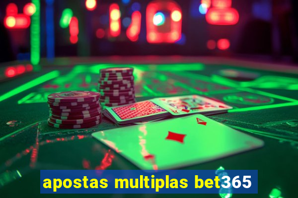 apostas multiplas bet365