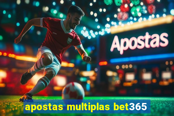 apostas multiplas bet365