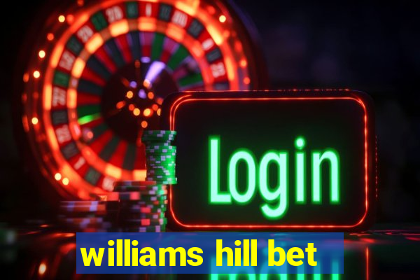 williams hill bet