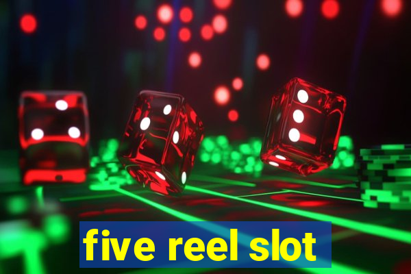 five reel slot