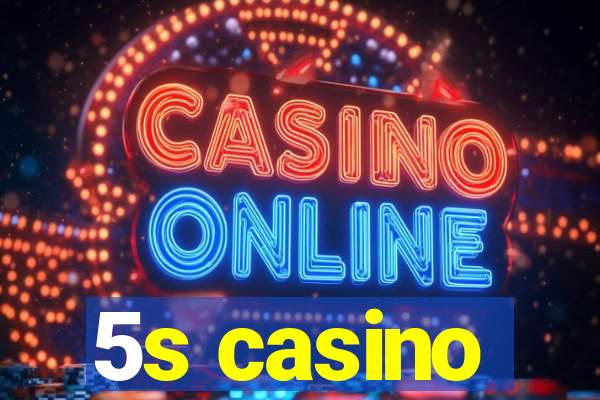 5s casino