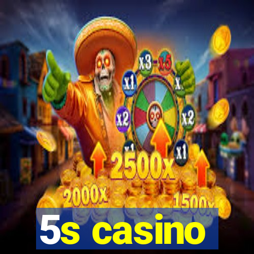 5s casino