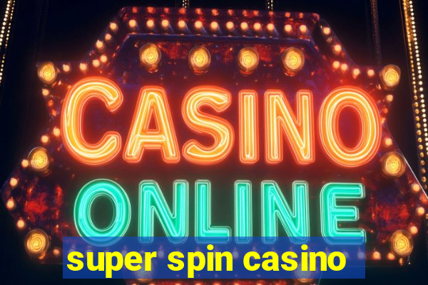 super spin casino