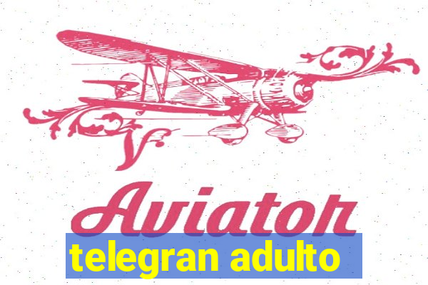 telegran adulto