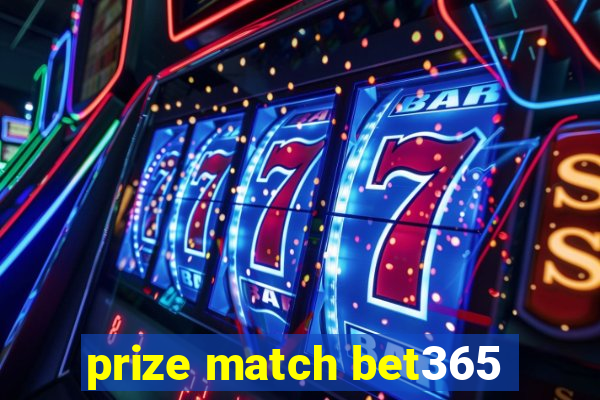 prize match bet365