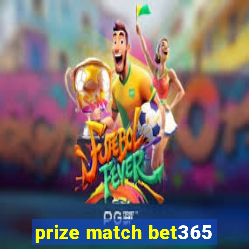 prize match bet365