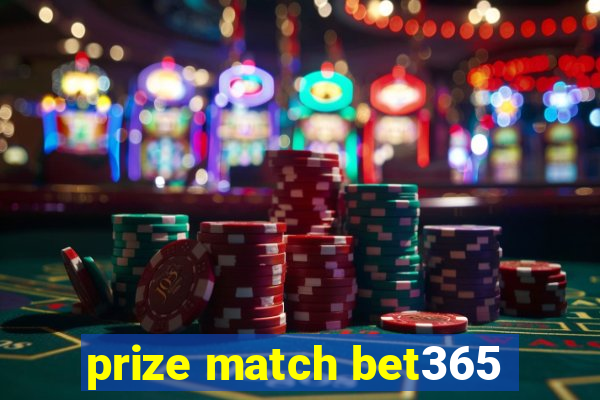 prize match bet365