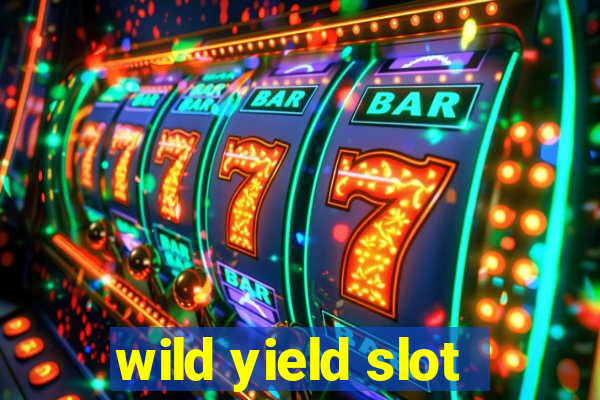 wild yield slot