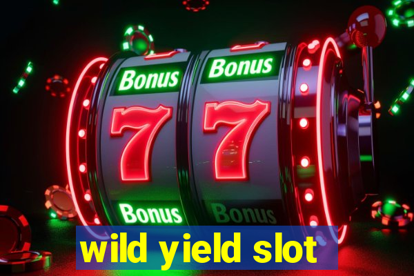 wild yield slot