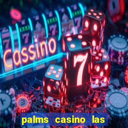 palms casino las vegas nevada