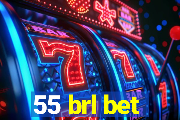 55 brl bet