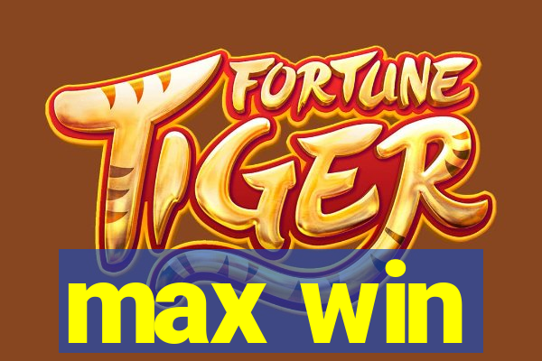 max win