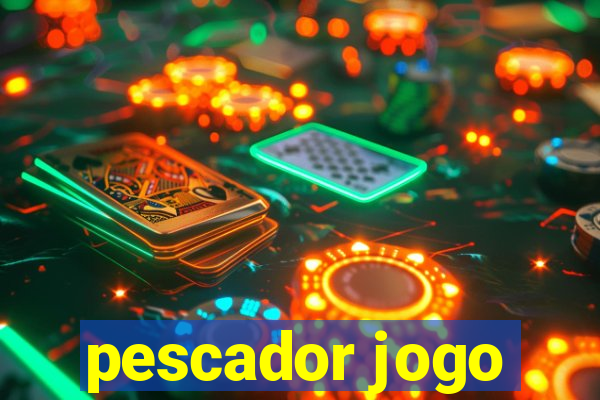 pescador jogo