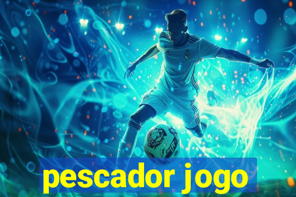 pescador jogo