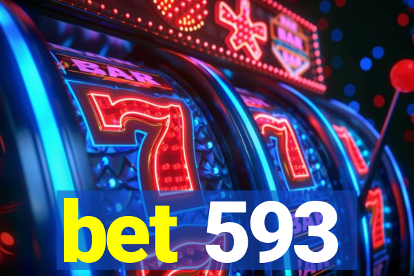 bet 593