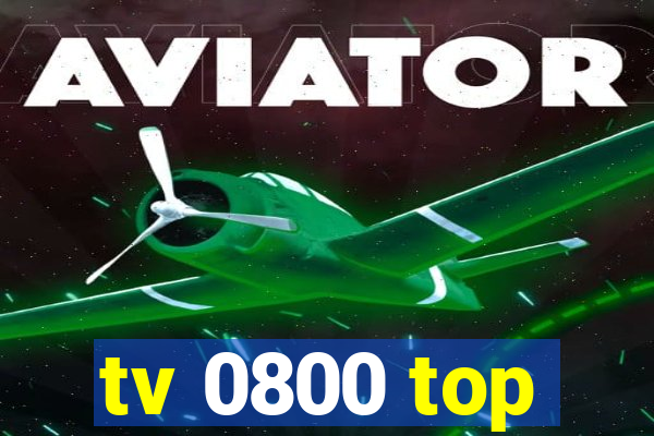 tv 0800 top