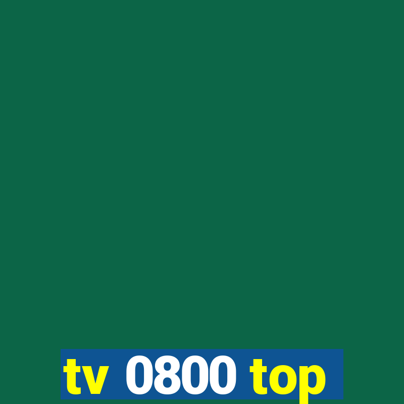 tv 0800 top