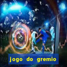 jogo do gremio onde assistir ao vivo