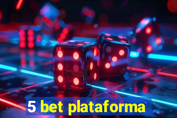 5 bet plataforma