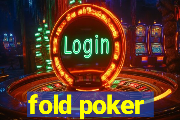 fold poker