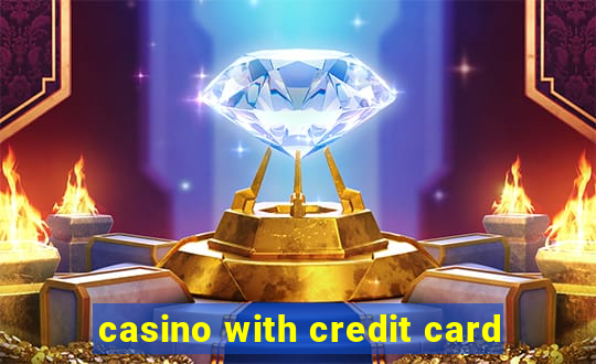 casino with credit card