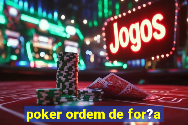 poker ordem de for?a