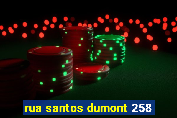 rua santos dumont 258