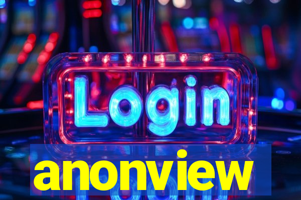 anonview