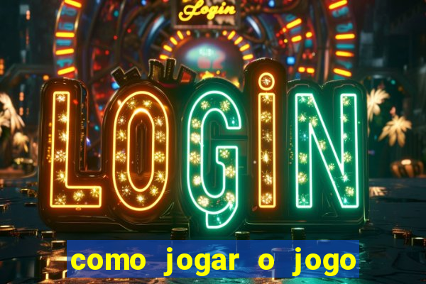 como jogar o jogo de aposta do tigre