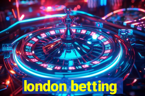 london betting