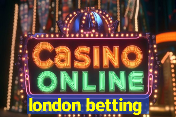 london betting