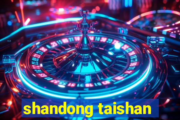 shandong taishan