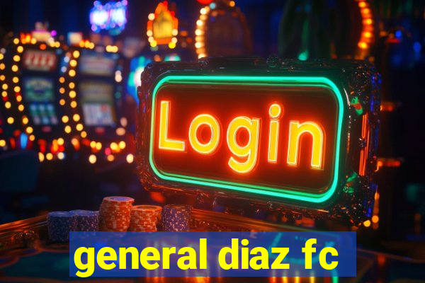 general diaz fc