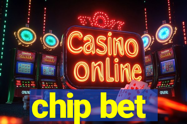 chip bet