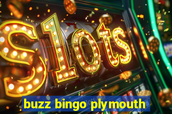 buzz bingo plymouth