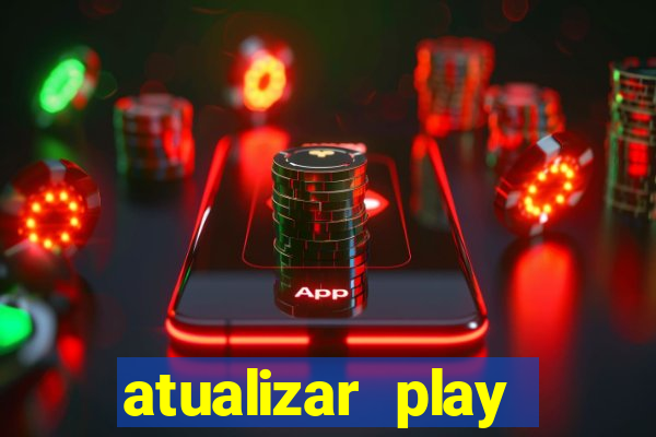 atualizar play store baixar