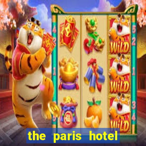 the paris hotel and casino