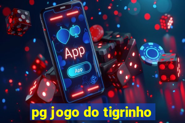 pg jogo do tigrinho