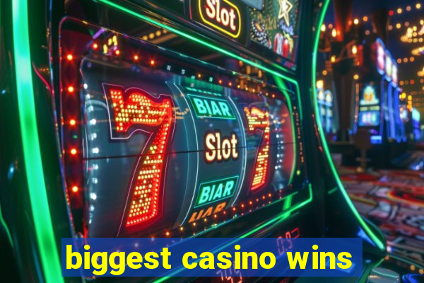 biggest casino wins