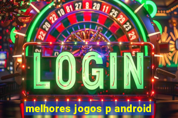 melhores jogos p android