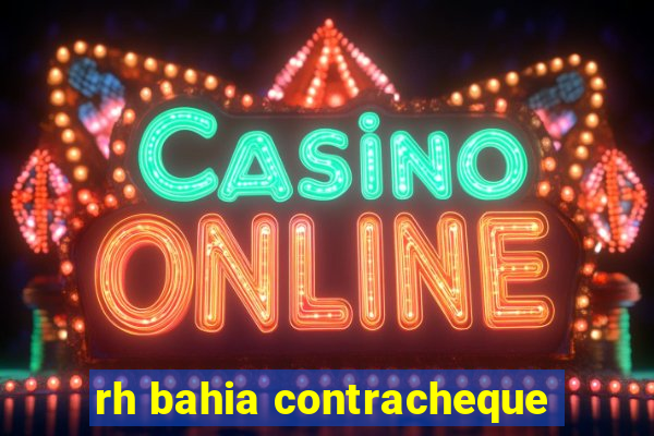 rh bahia contracheque