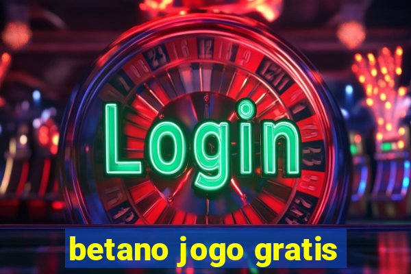 betano jogo gratis